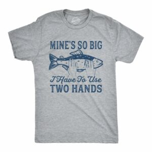 Ecommyz Mine's So Big I Have To Use Two Hands Men's T Shirt